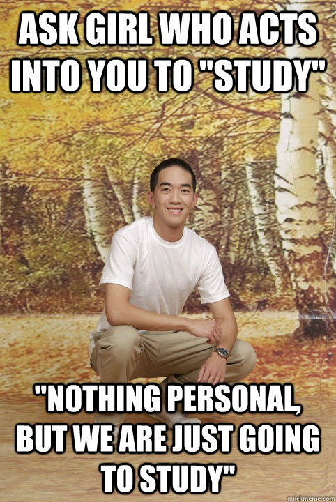 Ask girl who acts into you to 