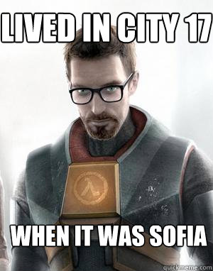 Lived in City 17 When it was Sofia - Lived in City 17 When it was Sofia  Hipster Gordon Freeman