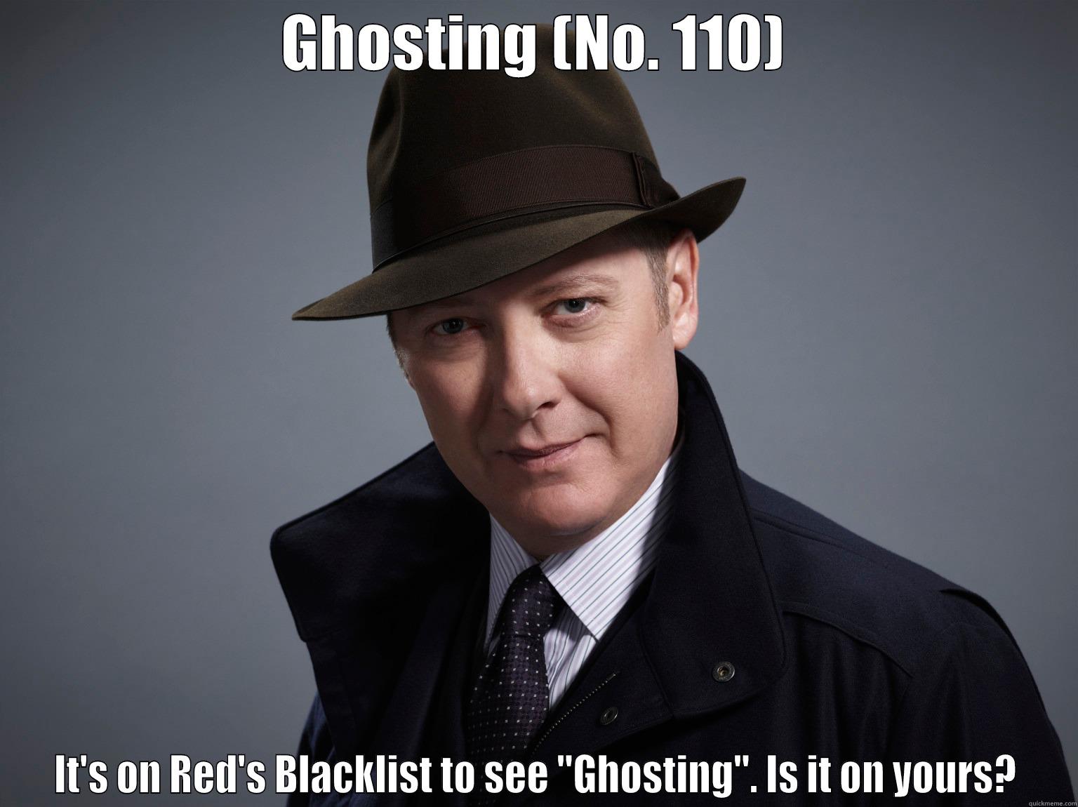 Ghost Blacklist Spader - GHOSTING (NO. 110) IT'S ON RED'S BLACKLIST TO SEE 