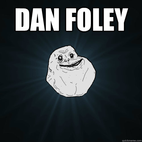 Dan Foley   Forever Alone