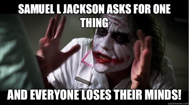 Samuel L Jackson asks for one thing  and everyone loses their minds!  Joker Mind Loss