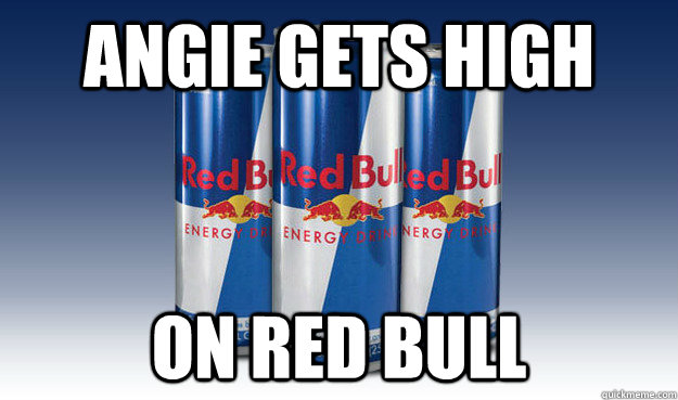 Angie gets high On Red Bull  Good Guy Redbull