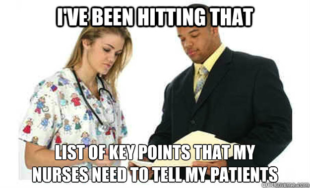 I've been hitting that list of key points that my
nurses need to tell my patients - I've been hitting that list of key points that my
nurses need to tell my patients  Successful Doctor