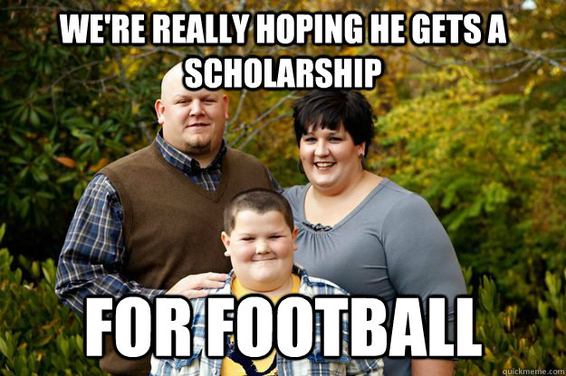 We're really hoping he gets a scholarship For football  Happy American Family