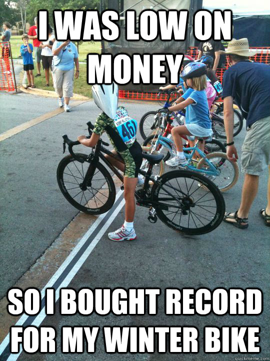 I was low on money So i bought record for my winter bike  Spoiled Rich Kid