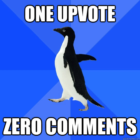 one upvote zero comments  Socially Awkward Penguin
