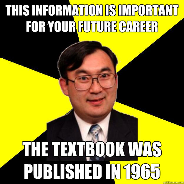 This information is important for your future career The textbook was published in 1965 - This information is important for your future career The textbook was published in 1965  OCD engineering professor