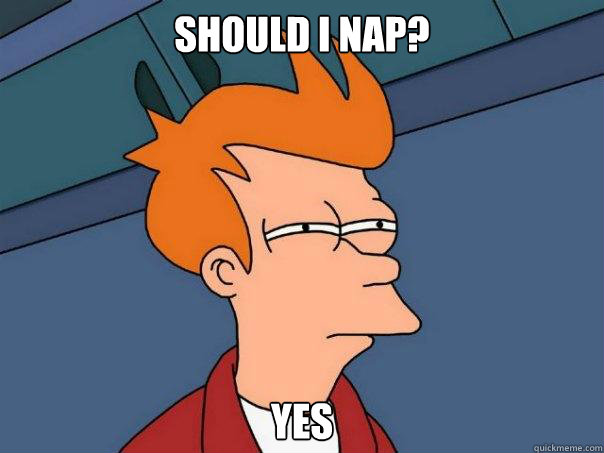 Should i nap? yes Caption 3 goes here  Futurama