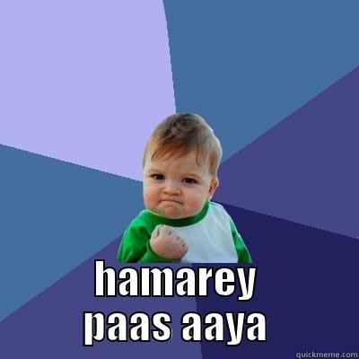  HAMAREY PAAS AAYA Success Kid