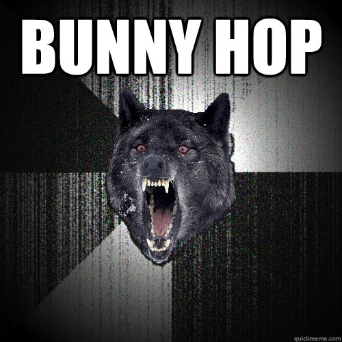  bunny hop  Insanity Wolf