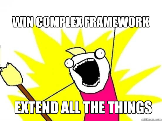 win complex framework extend all the things  X All The Things
