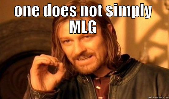 ONE DOES NOT SIMPLY MLG  Boromir