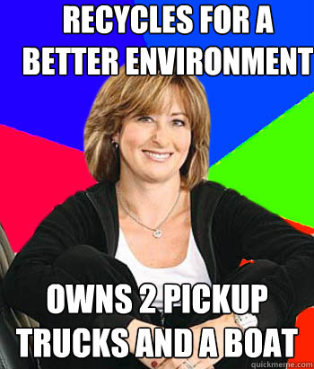 Recycles for a better environment owns 2 pickup trucks and a boat  Sheltering Suburban Mom