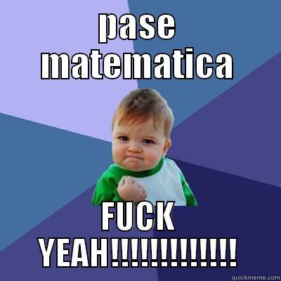PASE MATEMATICA FUCK YEAH!!!!!!!!!!!!! Success Kid