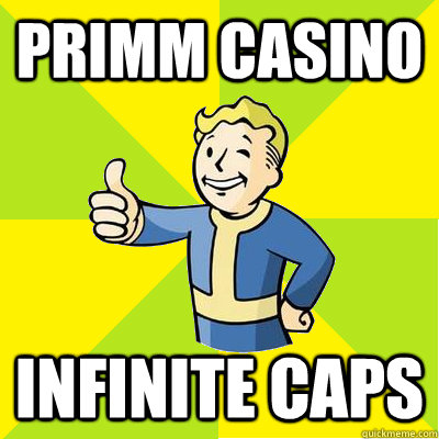 primm casino infinite caps  Fallout new vegas