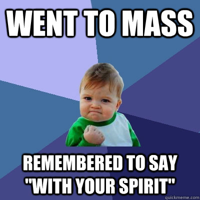 Went to mass Remembered to say 