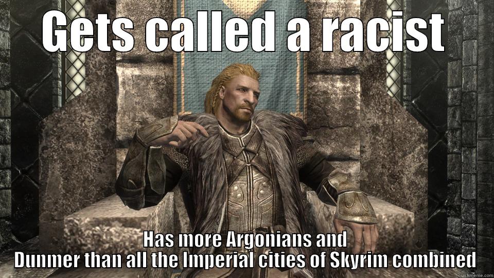 GETS CALLED A RACIST HAS MORE ARGONIANS AND DUNMER THAN ALL THE IMPERIAL CITIES OF SKYRIM COMBINED Misc