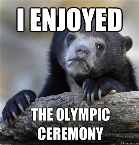 I enjoyed The Olympic Ceremony  Confession Bear