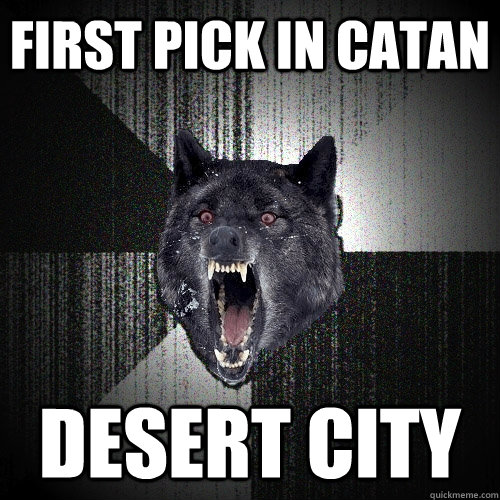 FIRST PICK IN CATAN DESERT CITY  Insanity Wolf