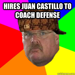 Hires Juan Castillo to coach defense  - Hires Juan Castillo to coach defense   Scumbag Andy Reid