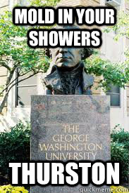 mold in your showers thurston  Ironic GWU