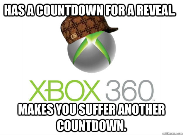 Has a countdown for a reveal. Makes you suffer another countdown. - Has a countdown for a reveal. Makes you suffer another countdown.  Misc