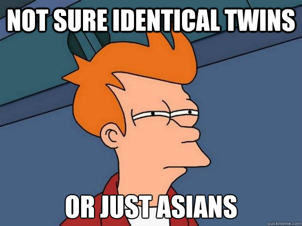Not sure identical twins Or just asians - Not sure identical twins Or just asians  Futurama Fry