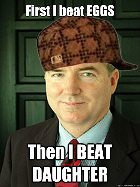 First I beat EGGS Then I BEAT DAUGHTER  Scumbag Judge William Adams
