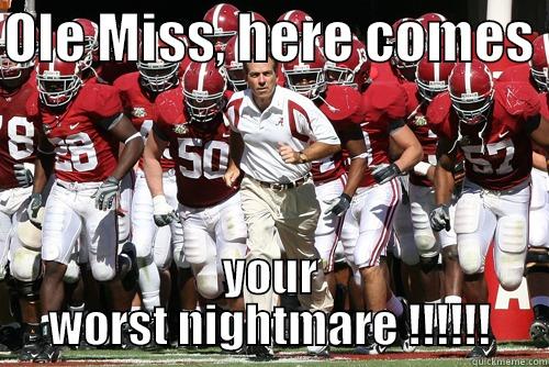 OLE MISS, HERE COMES  YOUR WORST NIGHTMARE !!!!!! Misc