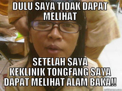DULU SAYA TIDAK DAPAT MELIHAT SETELAH SAYA KEKLINIK TONGFANG SAYA DAPAT MELIHAT ALAM BAKA!! Misc