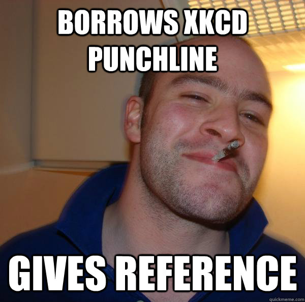 borrows XKCD punchline gives reference - borrows XKCD punchline gives reference  Misc