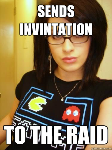 Sends Invintation to the Raid  Cool Chick Carol