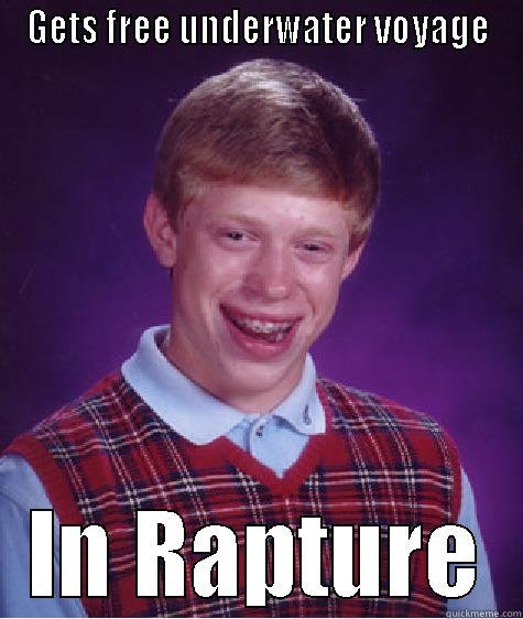 GETS FREE UNDERWATER VOYAGE IN RAPTURE Bad Luck Brian