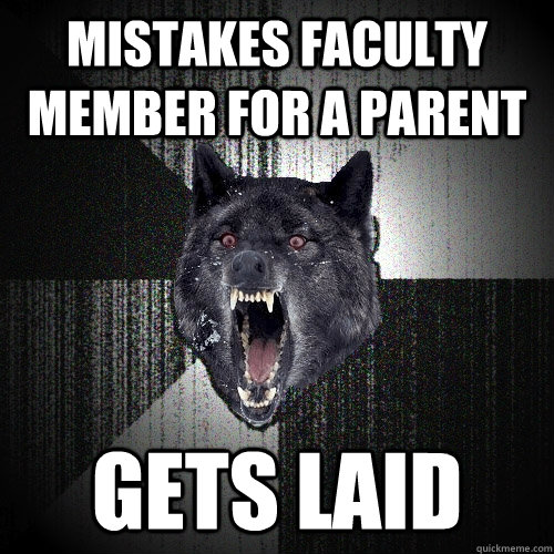 Mistakes Faculty member for a parent gets laid  Insanity Wolf