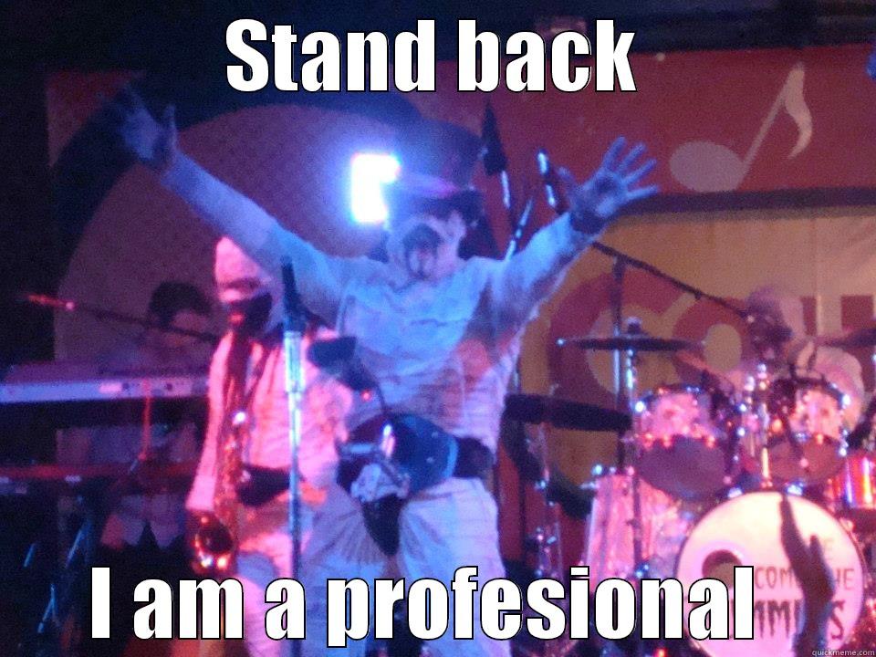 STAND BACK I AM A PROFESSIONAL  Misc