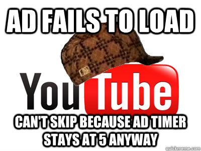Ad fails to load Can't skip because ad timer stays at 5 anyway  