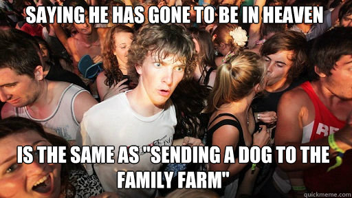 saying he has gone to be in heaven is the same as 