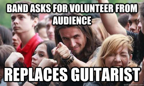 band asks for volunteer from audience replaces guitarist  Ridiculously Photogenic Metal Fan