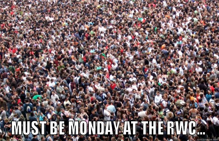  MUST BE MONDAY AT THE RWC... Misc