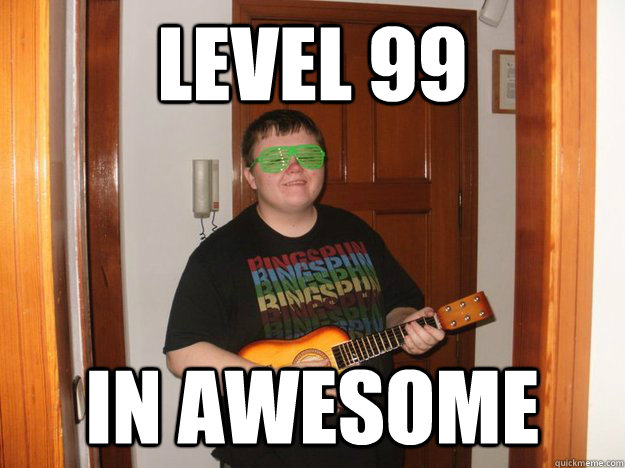 level 99 in awesome  Magic Mike
