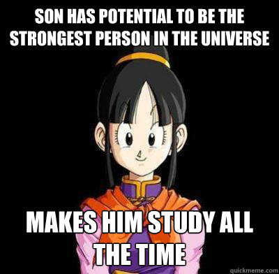Son has potential to be the strongest person in the universe makes him study all the time  