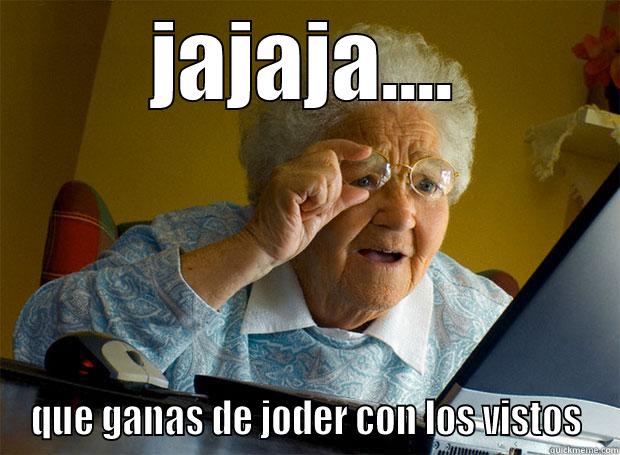 JAJAJA.... QUE GANAS DE JODER CON LOS VISTOS Grandma finds the Internet