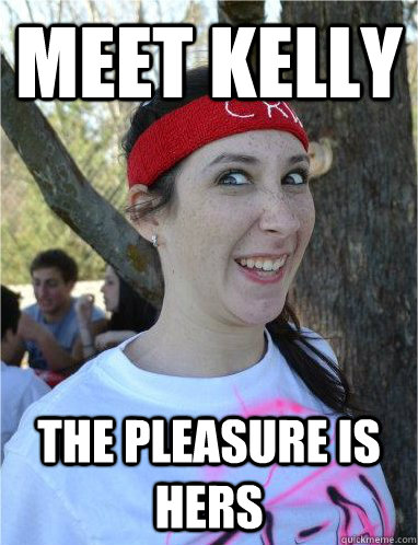 Meet kelly the pleasure is hers - Meet kelly the pleasure is hers  Kelly