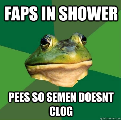 Faps in Shower Pees so semen doesnt clog  Foul Bachelor Frog