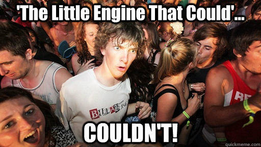 'The Little Engine That Could'... COULDN'T! - 'The Little Engine That Could'... COULDN'T!  Sudden Clarity Clarence