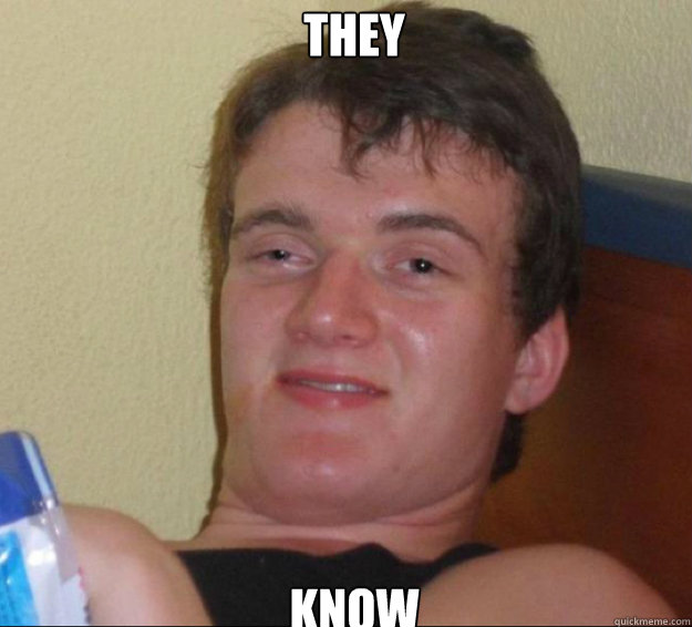 They know - They know  10guy