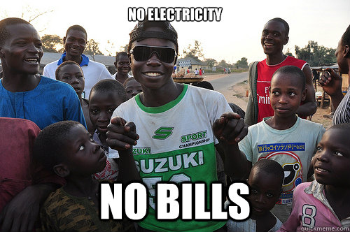 no electricity no bills  3rd world problems
