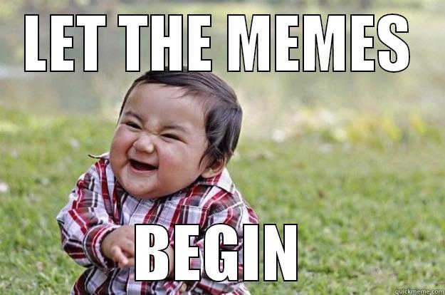 LET THE MEMES BEGIN Evil Toddler