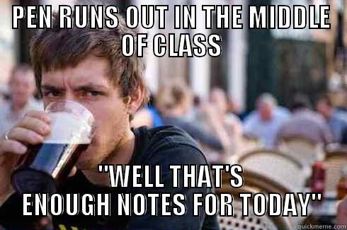 PEN RUNS OUT IN THE MIDDLE OF CLASS 