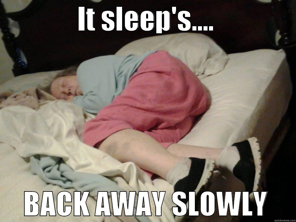 time is relative, sleep time doubly so...  - IT SLEEP'S.... BACK AWAY SLOWLY Misc